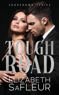 Tough Road: The Shakedown Series by Elizabeth Safleur