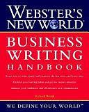 Webster's New World Business Writing Handbook by Richard Worth