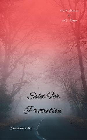 Sold for Protection by F.A. Lantern, J.C. Bugg