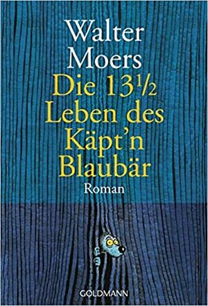 Die 13½ Leben des Käpt'n Blaubär by Walter Moers