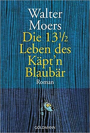 Die 13½ Leben des Käpt'n Blaubär by Walter Moers