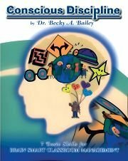 Conscious Discipline: 7 Basic Skills for Brain Smart Classroom Management by Becky A. Bailey