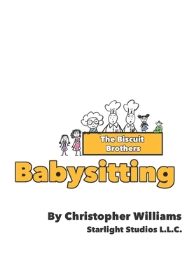 The Biscuit Brothers - Babysitting by Christopher Williams