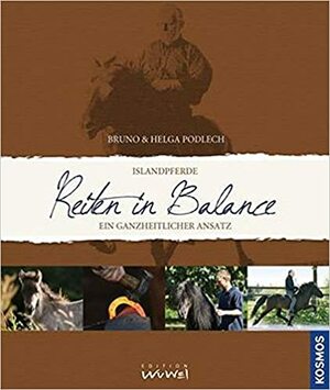 Islandpferde - Reiten in Balance by Bruno Podlech, Helga Podlech