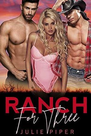 Ranch For Three by Julie Piper