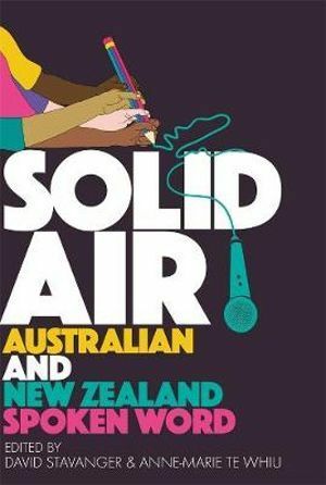 Solid Air: Australian and New Zealand Spoken Word by David Stavanger, Anne-Marie Te Whiu