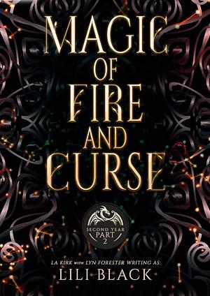 Magic of Fire and Curse: Year Two Part Two by AS Oren, Lyn Forester, LA Kirk, Lili Black