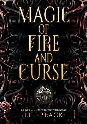 Magic of Fire and Curse: Year Two Part Two by LA Kirk, Lili Black, Lyn Forester, AS Oren