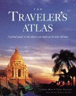 The Traveler's Atlas: A Global Guide to the Places You Must See in Your Lifetime by Chris Schuler, John Man, C.J. Schüler