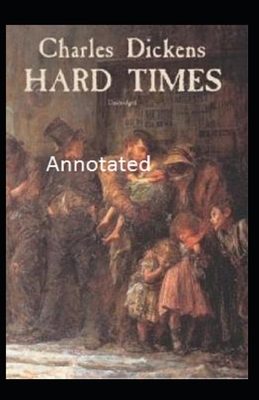 Hard Times Annotated by Charles Dickens