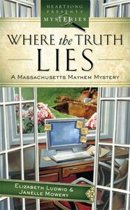 Where the Truth Lies by Janelle Mowery, Elizabeth Ludwig