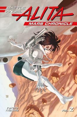 Battle Angel Alita Mars Chronicle, Vol. 2 by Yukito Kishiro