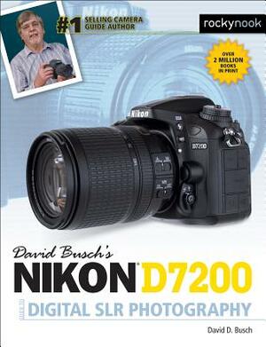 David Busch's Nikon D7200 Guide to Digital Slr Photography by David D. Busch