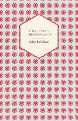 The House of the Four Winds by Sepharial, John Buchan