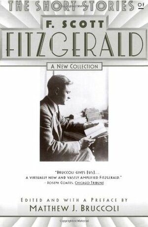 The Short Stories of F. Scott Fitzgerald by F. Scott Fitzgerald, Matthew J. Bruccoli