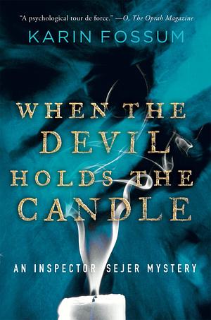 When The Devil Holds The Candle by Karin Fossum