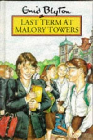 Last Term at Malory Towers by Enid Blyton