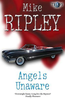 Angels Unaware by Mike Ripley