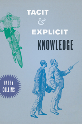 Tacit and Explicit Knowledge by Harry Collins