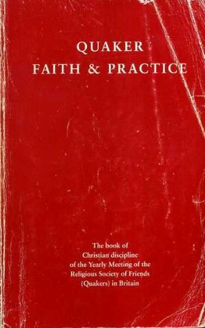 Quaker Faith and Practice by Philadelphia Yearly Meeting of the Religious Society of Friends