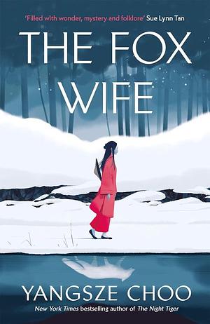 The Fox Wife by Yangsze Choo