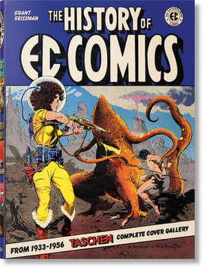 The History of EC Comics by Grant Geissman