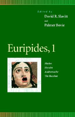Euripides, 1: Medea, Hecuba, Andromache, the Bacchae by 