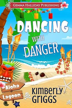 Dancing with Danger by Kimberly Griggs, Kimberly Griggs