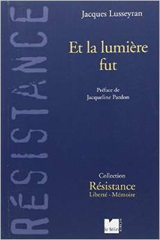 Et La Lumière Fut by Jacques Lusseyran