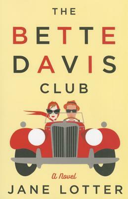 The Bette Davis Club by Jane Lotter