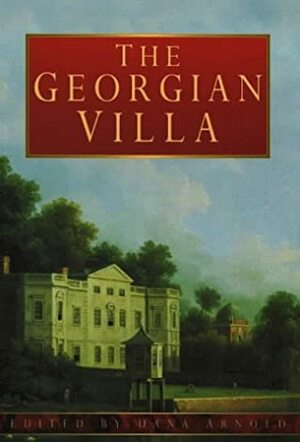 The Georgian Villa by Dana Arnold