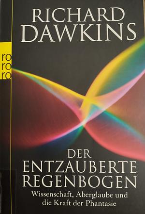 Der Entzauberte Regenbogen by Sebastian Vogel, Richard Dawkins