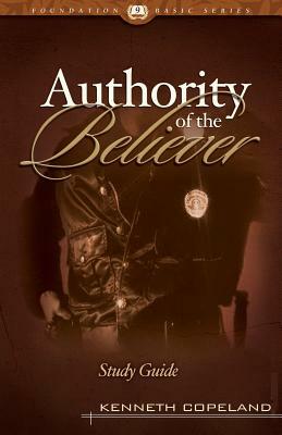 The Authority of the Believer Study Guide by Kenneth Copeland