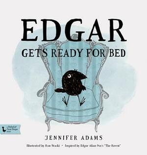 Edgar Gets Ready for Bed: A Babylit(r) Book: Inspired by Edgar Allan Poe's "the Raven" by Jennifer Adams