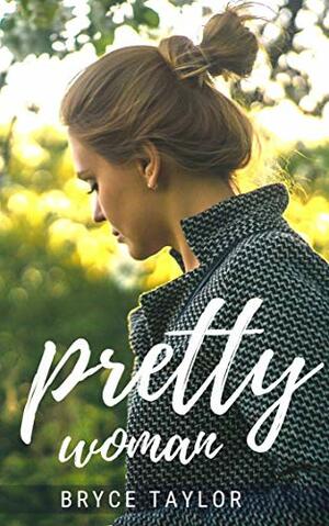 Pretty Woman by Bryce Taylor