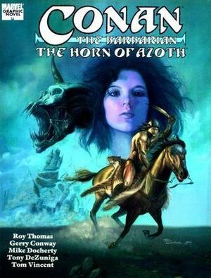 Conan the Barbarian: The Horn of Azoth by Gerry Conway, Mike Docherty, Roy Thomas, Tony DeZúñiga