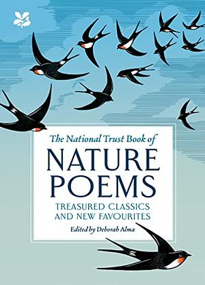 The National Trust Book of Nature Poems: Treasured Classics and New Favourites by Deborah Alma, National Trust Books
