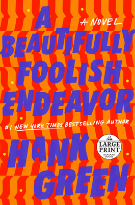 A Beautifully Foolish Endeavor by Hank Green