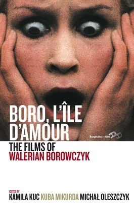 Boro, l'Île d'Amour: The Films of Walerian Borowczyk by 