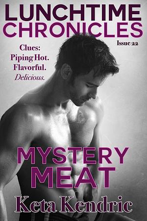 Mystery Meat by Keta Kendric, Keta Kendric