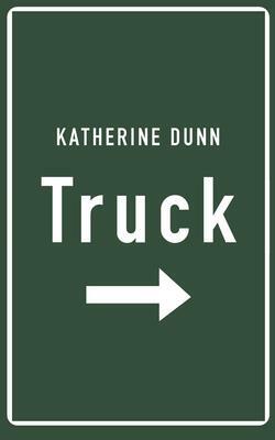 Truck by Katherine Dunn