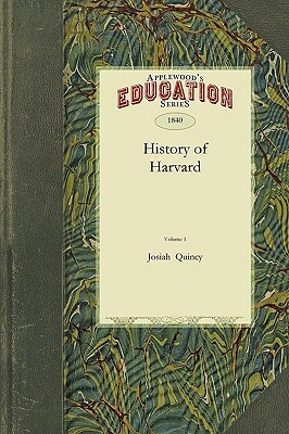 History of Harvard University by Josiah Quincy