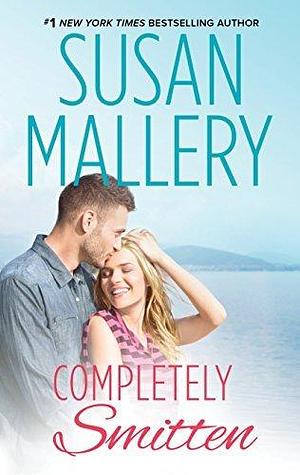 COMPLETELY SMITTEN by Susan Mallery, Susan Mallery