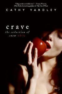 Crave: The Seduction of Snow White by Cathy Yardley