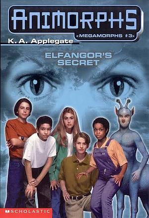 Megamorphs # 3 Elfangor's Secret by K.A. Applegate