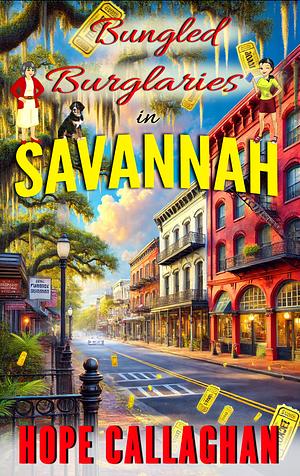 Bungled Buglaries:  A Made in Savannah Cozy Mystery Novel by Hope Callaghan