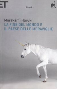 La fine del mondo e il paese delle meraviglie by Antonietta Pastore, Haruki Murakami
