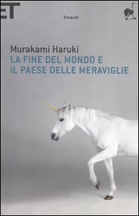 La fine del mondo e il paese delle meraviglie by Antonietta Pastore, Haruki Murakami