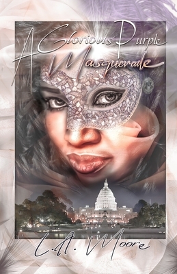 A Glorious Purple Masquerade by L. a. Moore