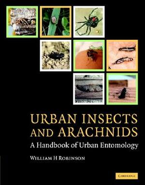 Urban Insects and Arachnids by William H. Robinson